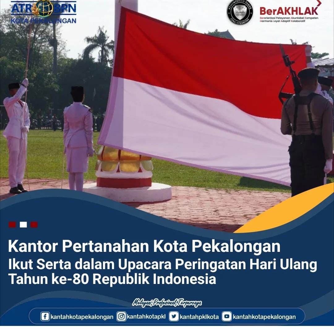 Kantor Pertanahan Kota Pekalongan Ikut Serta dalam Upacara Peringatan Hari Ulang Tahun ke-80 Republik Indonesia