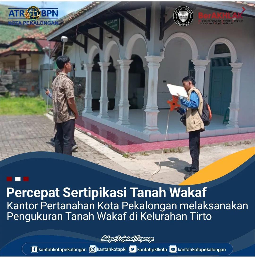 Percepat Sertipikasi Tanah Wakaf Kantor Pertanahan Kota Pekalongan melaksanakan Pengukuran Tanah Wakaf di Kelurahan Tirto
