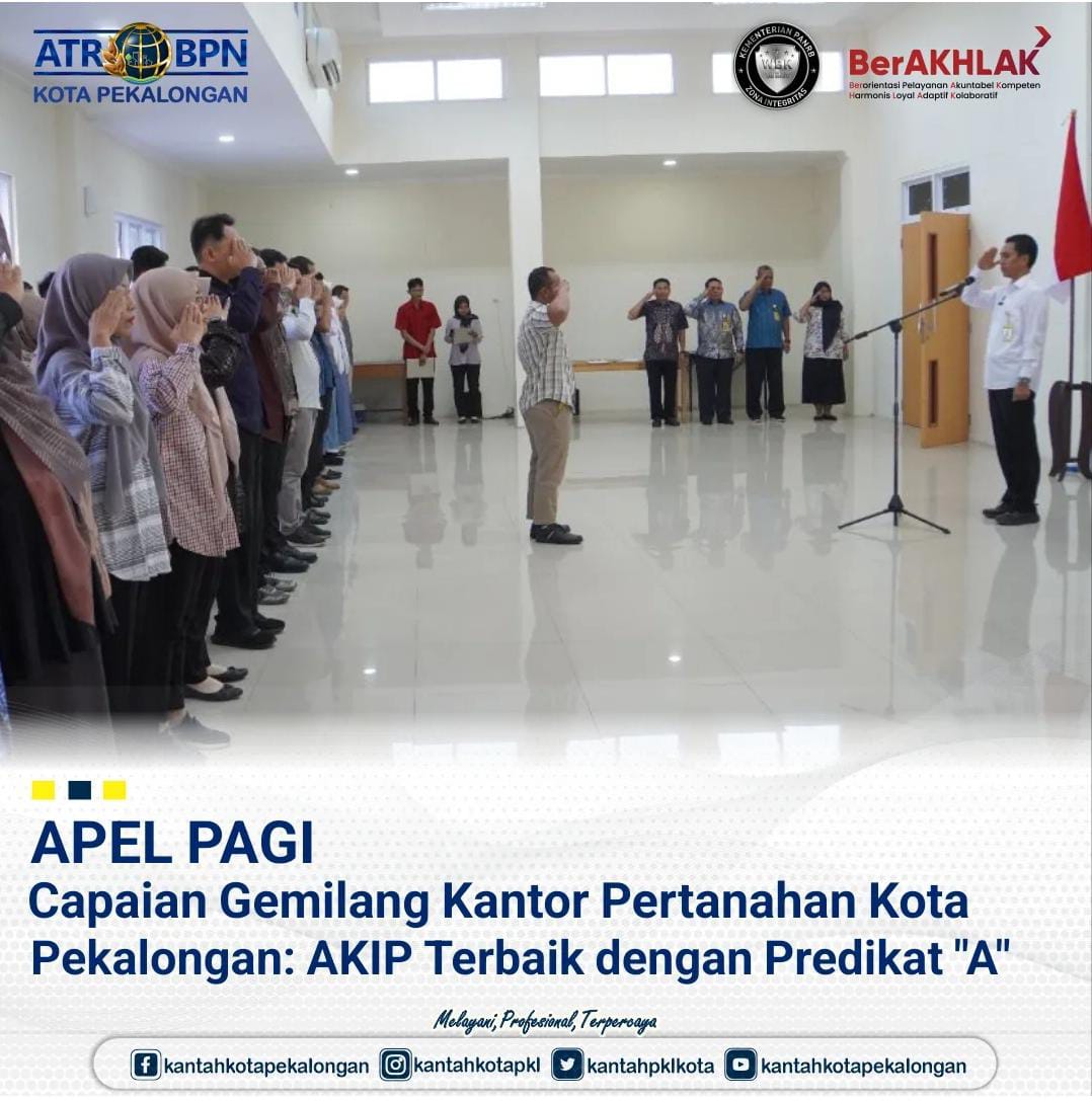 APEL PAGI Capaian Gemilang Kantor Pertanahan Kota Pekalongan: AKIP Terbaik dengan Predikat “A”