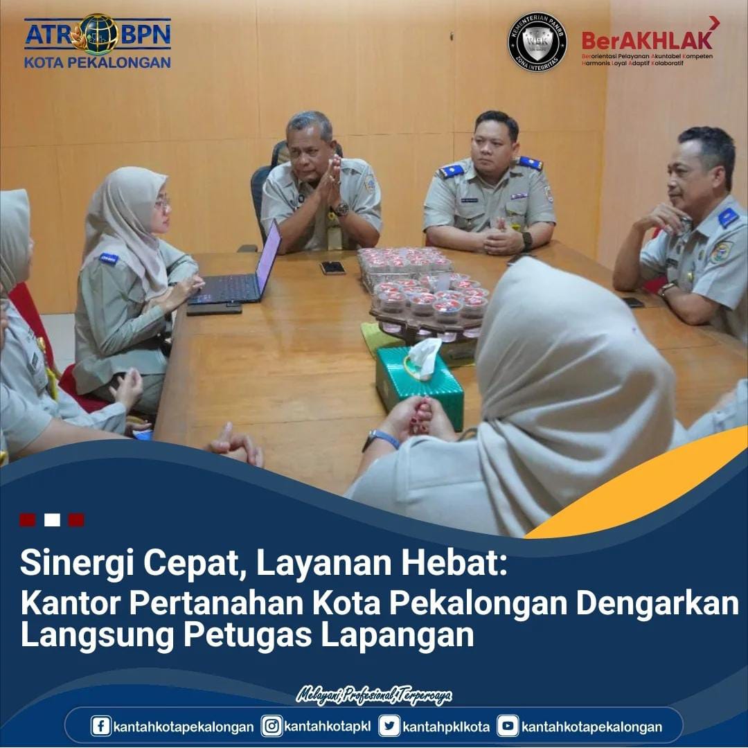 Sinergi Cepat, Layanan Hebat: Kantor Pertanahan Kota Pekalongan Dengarkan Langsung Petugas Lapangan