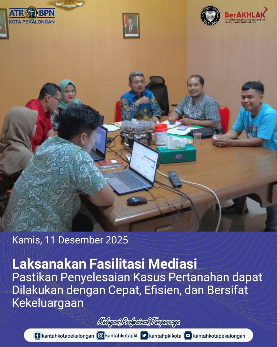 Laksanakan Fasilitasi Mediasi Pastikan Penyelesaian Kasus Pertanahan dapat Dilakukan dengan Cepat Efisien,dan Bersifat Kekeluargaan