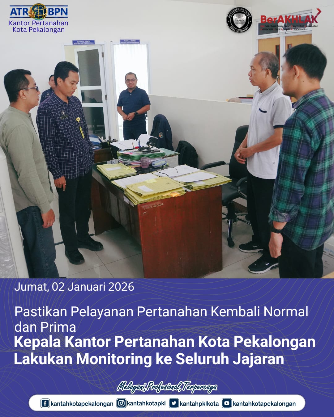 Pastikan Pelayanan Pertanahan Kembali Normal dan Prima, Kepala Kantor Pertanahan Kota Pekalongan Lakukan Monitoring ke Seluruh Jajaran