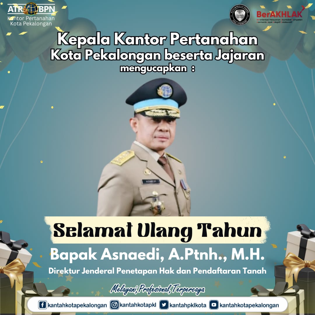 Selamat Ulang Tahun kepada Bapak Asnaedi, Direktur Jenderal Penetapan Hak dan Pendaftaran Tanah Kementerian ATR/BPN