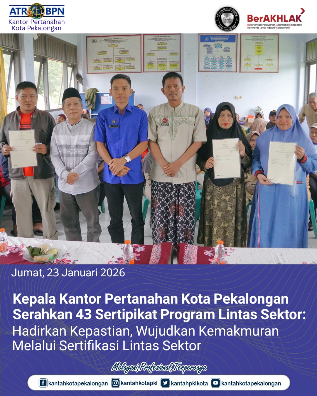 Kepala Kantor Pertanahan Kota Pekalongan Serahkan 43 Sertipikat Program Lintas Sektor : Hadirkan Kepastian, Wujudkan Kemakmuran Melalui Sertifikat Lintas Sektor