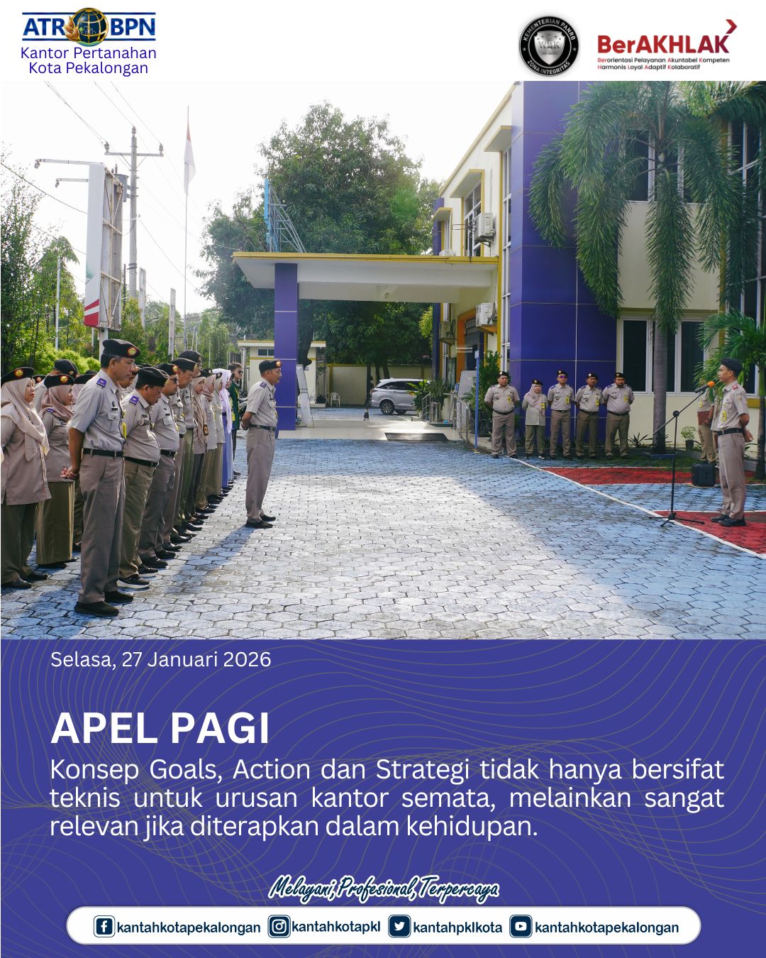 Apel Pagi :Konsep Goals, Action, dan Strategi tidak hanya bersifat teknis untuk urusan kantor semata,melainkan sangat relevan jika diterapkan dalam kehidupan