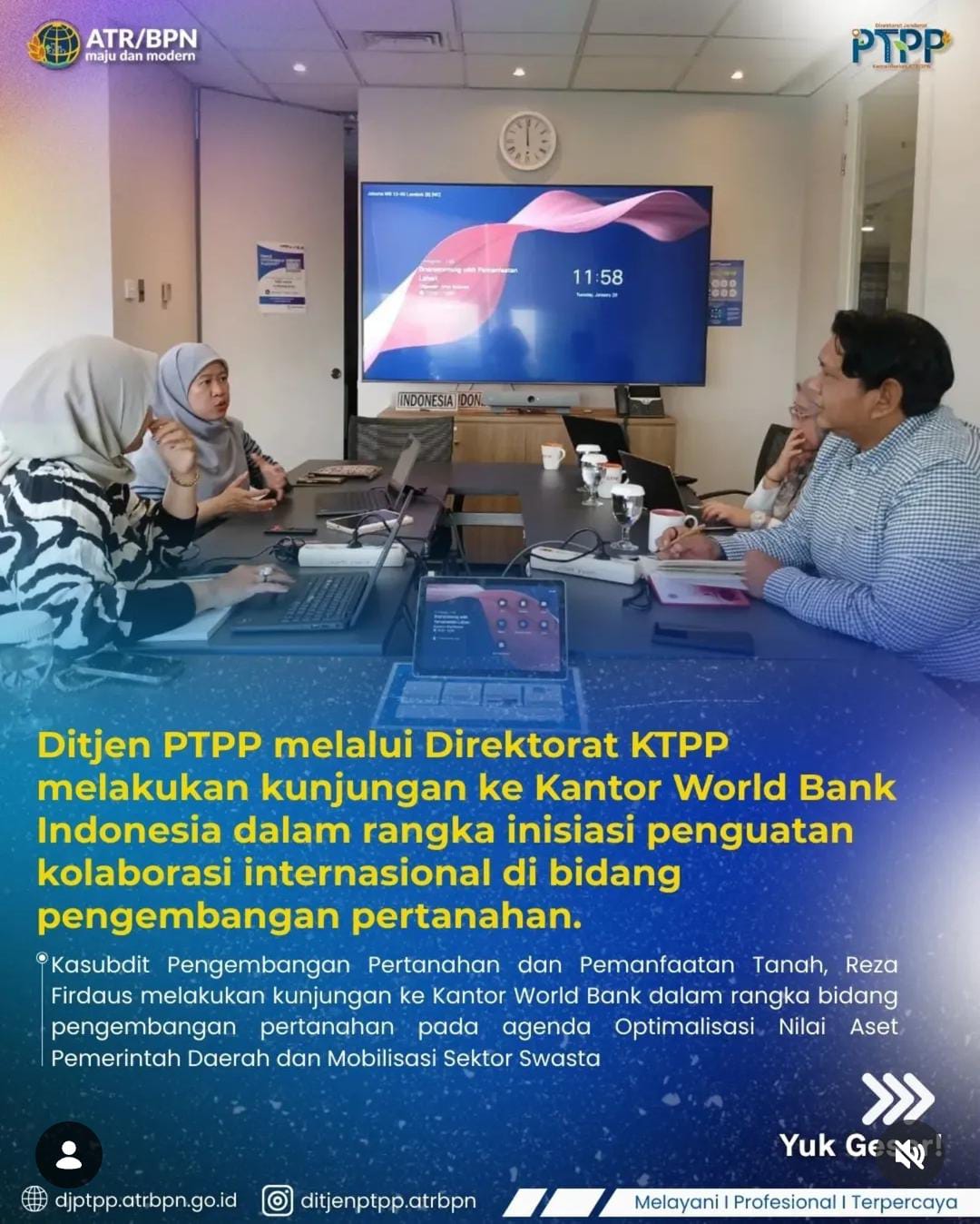 Ditjen PTPP melalui Direktorat KTPP melakukan kunjungan ke Kantor World Bank Indonesia dalam rangka inisiasi penguatan kolaborasi internasional di bidang pengembangan pertanahan