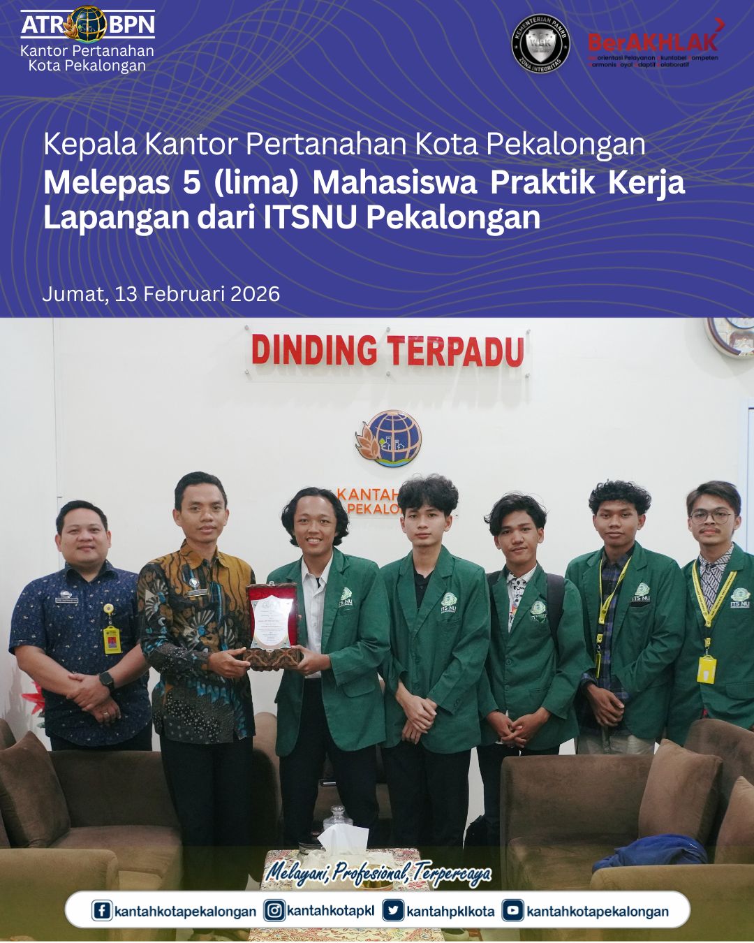 Kepala Kantor Pertanahan Kota Pekalongan Melepas 5 (lima) Mahasiswa Praktik Kerja Lapangan dari ITSNU Pekalongan