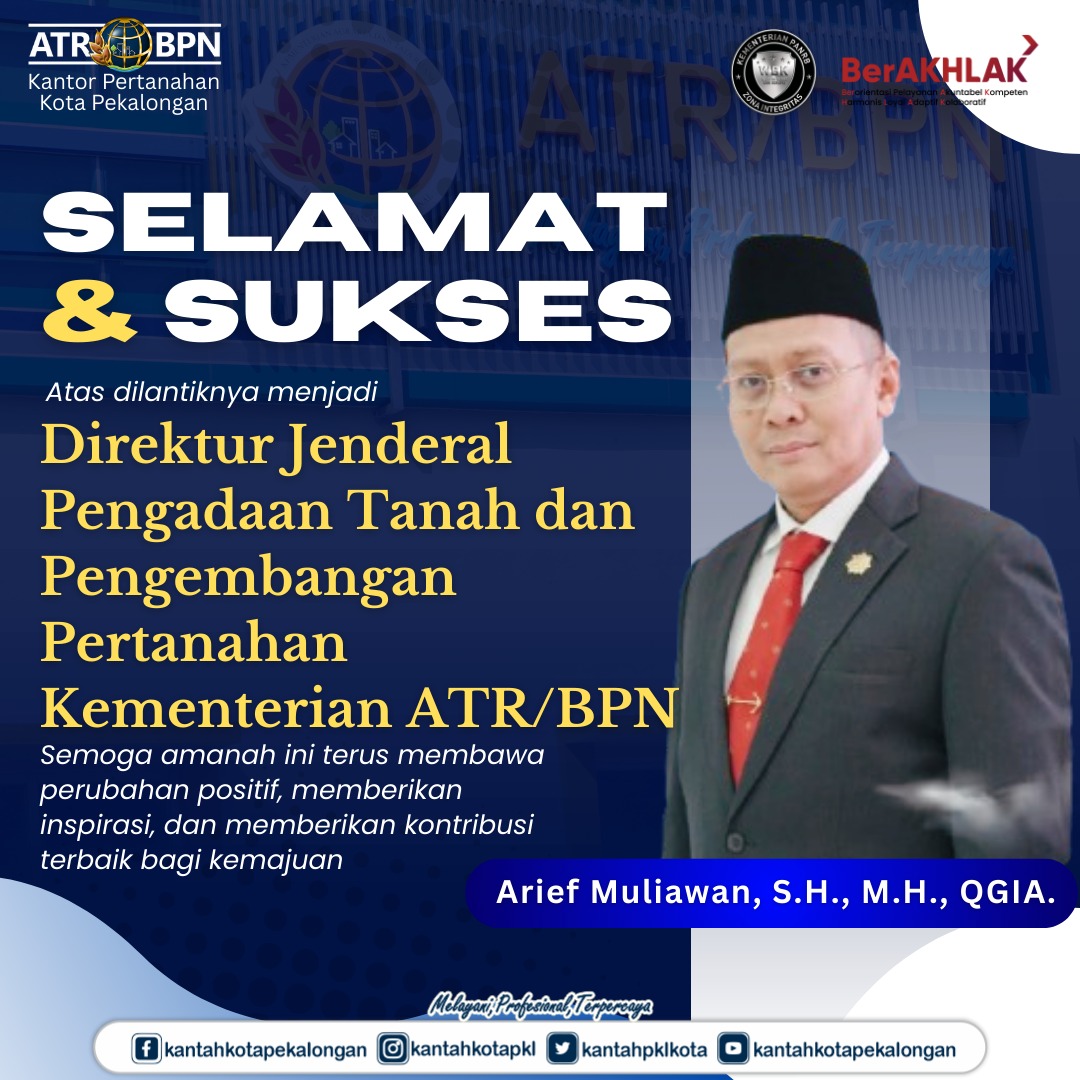 Selamat dan Sukses atas Pelantikan sebagai Direktur Jenderal Pengadaan Tanah dan Pengembangan Pertanahan Kementerian ATR/BPN