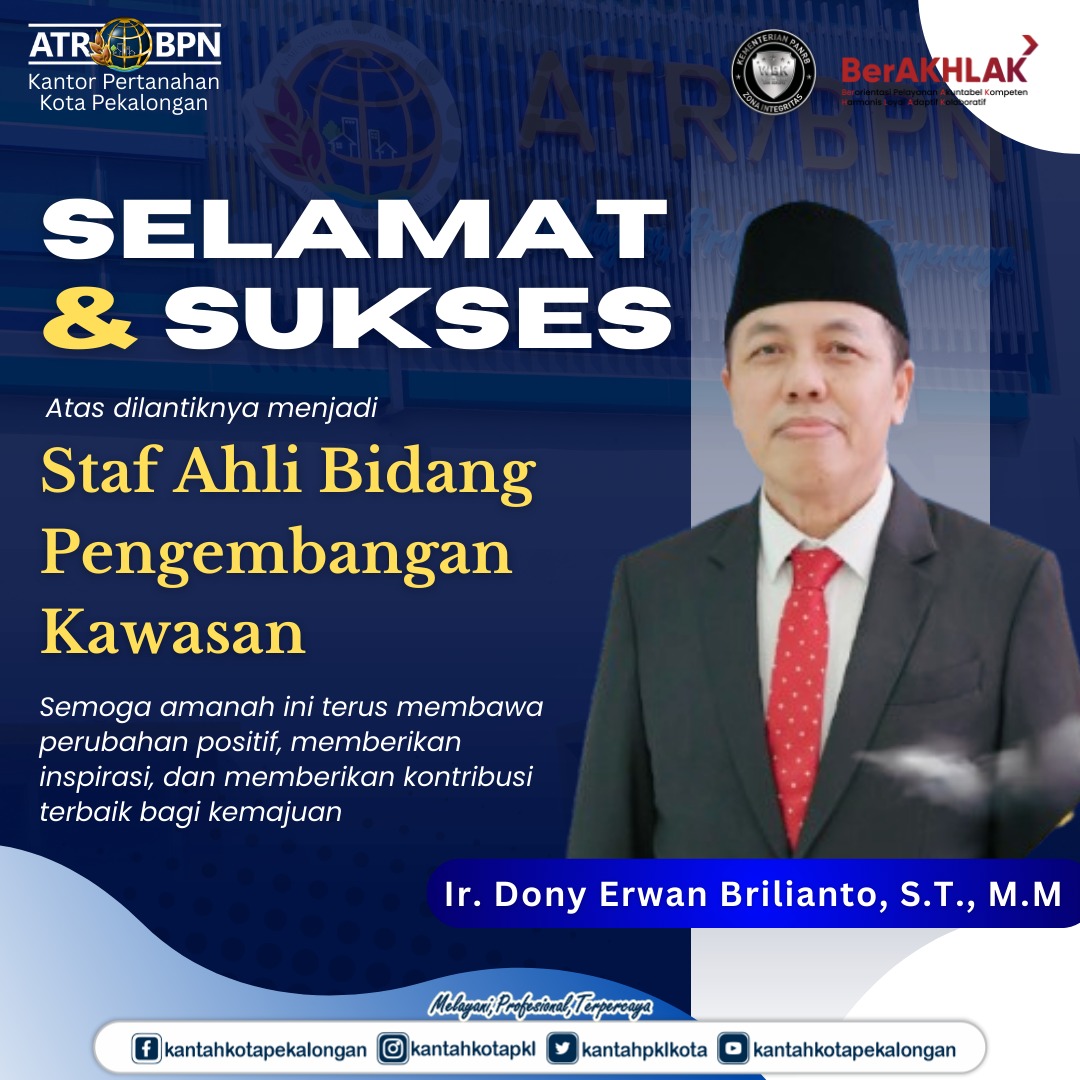 Selamat dan Sukses atas Pelantikan sebagai Staf Ahli Bidang Pengembangan Kawasan Kementerian ATR/BPN
